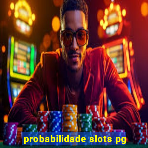 probabilidade slots pg